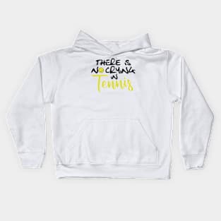 No Crying in Tennis Kids Hoodie